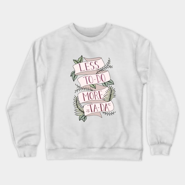 More Ta-Da Crewneck Sweatshirt by Barlena